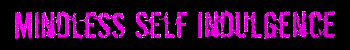 mindlessselfindulgence